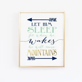 Let him sleep for when he wakes he will move mountains - Navy and Mint