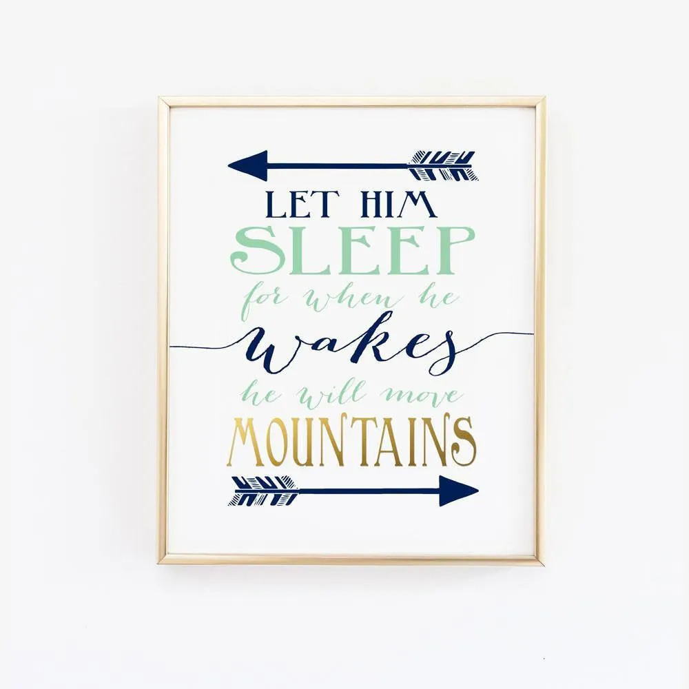 Let him sleep for when he wakes he will move mountains - Navy and Mint